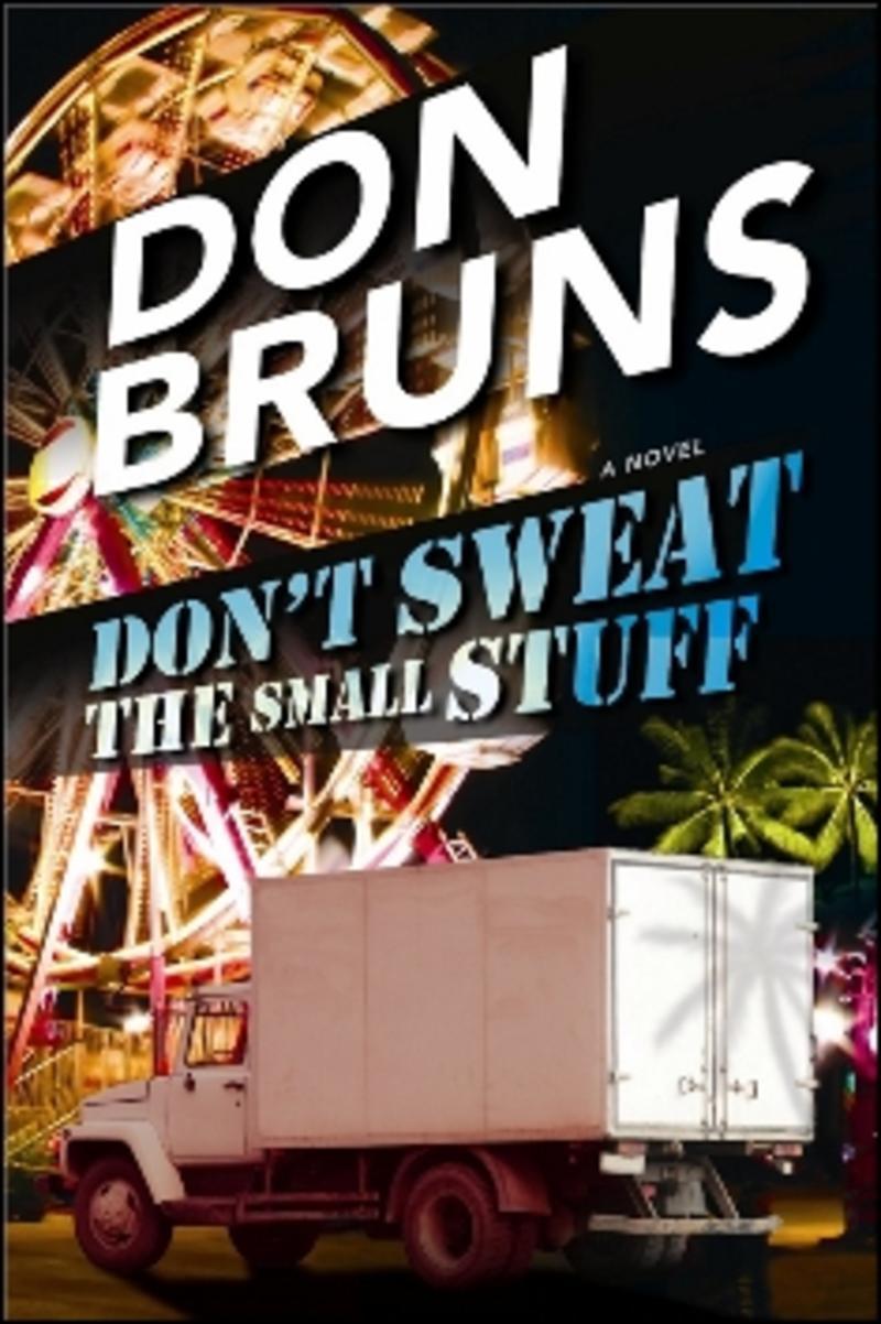 Don't Sweat the Small Stuff (2011) by Don Bruns