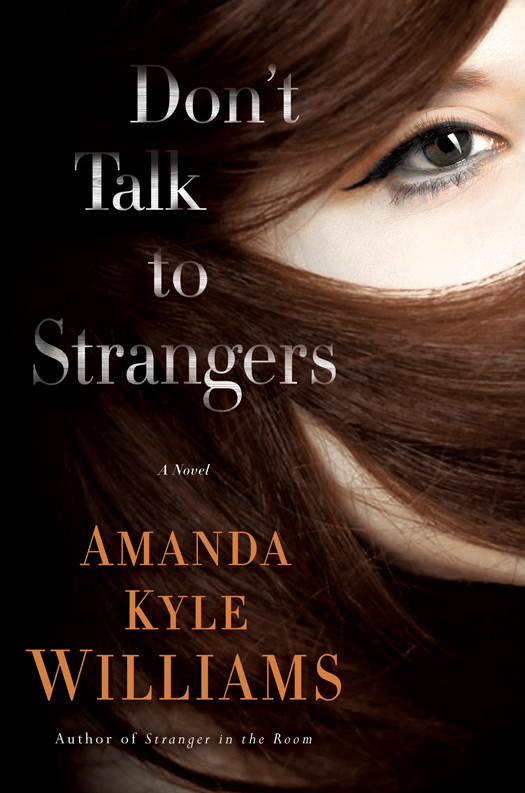 Don’t Talk to Strangers: A Novel (2014) by Amanda Kyle Williams