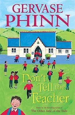 Dont Tell The Teacher (2006) by Gervase Phinn