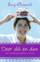 Door dik en dun (2010) by Lucy Diamond