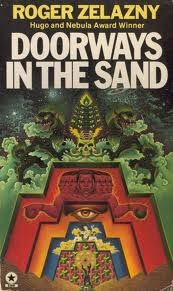 Doorways in the Sand (1991) by Roger Zelazny