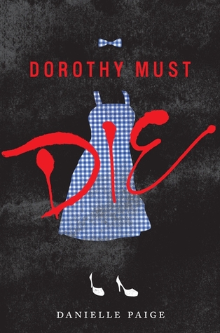 Dorothy Must Die (2014) by Danielle  Paige