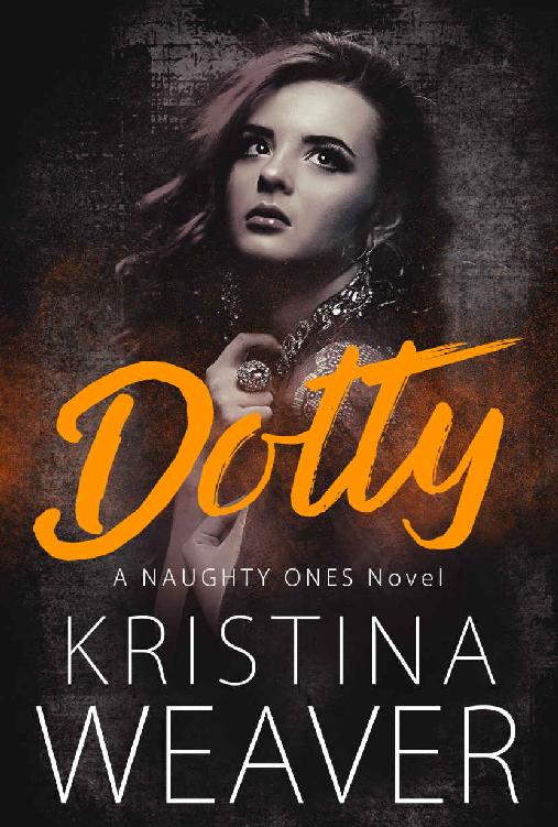 DOTTY (The Naughty Ones Book 3) by Kristina Weaver