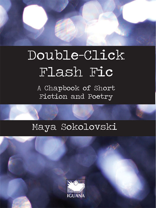 Double-Click Flash Fic (2016) by Maya Sokolovski