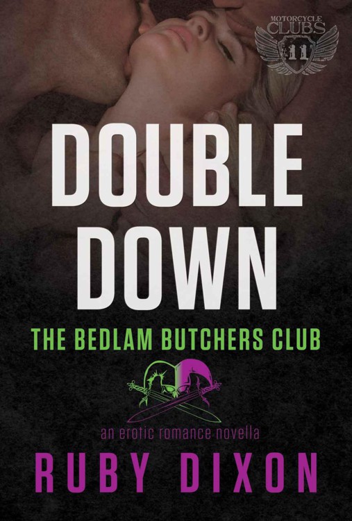 Double Down: A Bedlam Butchers MC Romance (The Motorcycle Clubs Book 12) by Dixon, Ruby