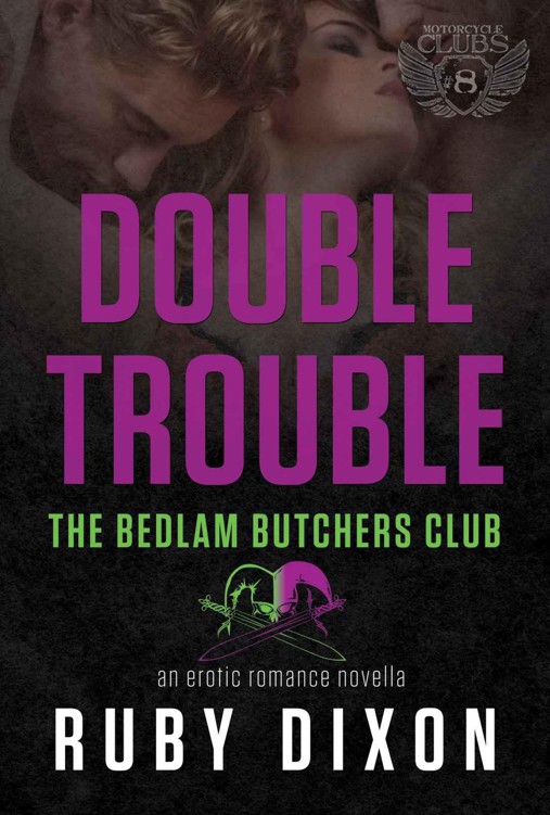 Double Trouble: A Bedlam Butchers MC Romance (The Motorcycle Clubs Book 8) by Dixon, Ruby