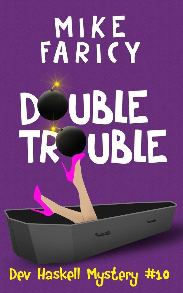 Double Trouble (Dev Haskell - Private Investigator Book 10) by Mike Faricy