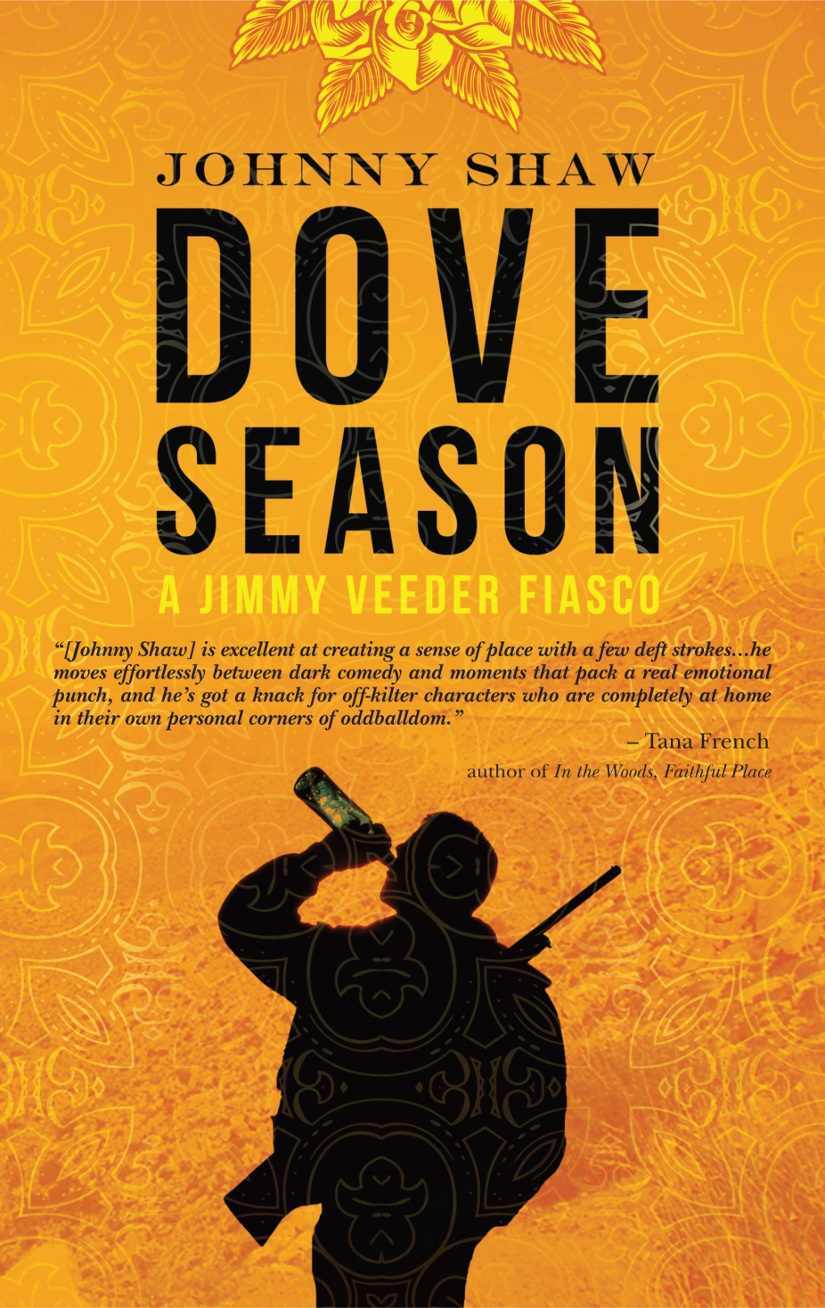 Dove Season (A Jimmy Veeder Fiasco) by Johnny Shaw