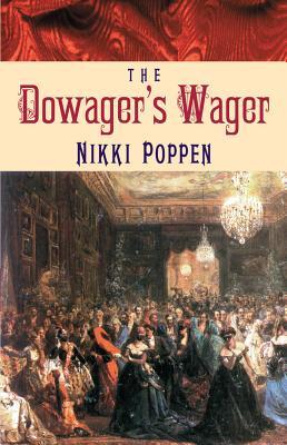 Dowager's Wager, The (2006) by Nikki Poppen