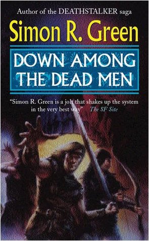 Down Among the Dead Men (1994) by Simon R. Green