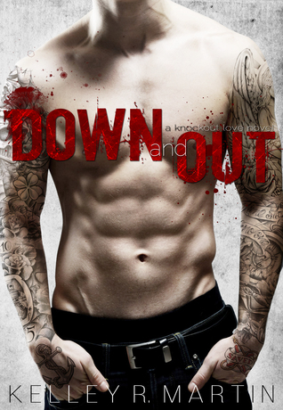 Down and Out (2014) by Kelley R. Martin