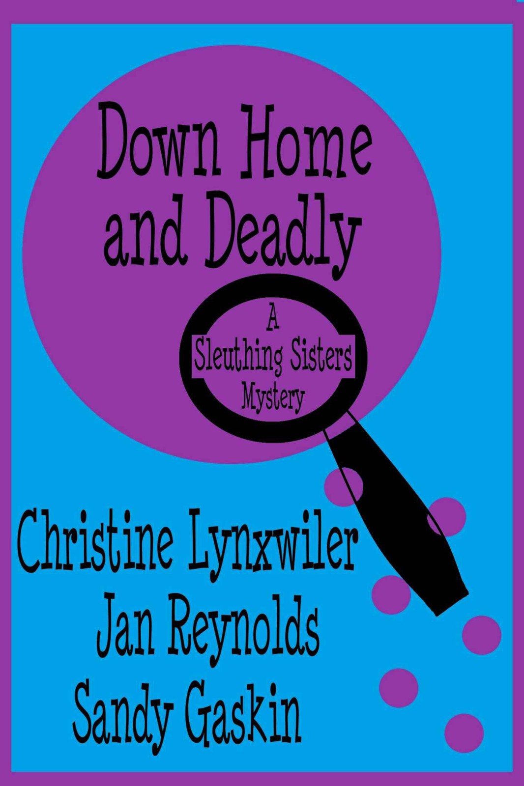 Down Home and Deadly by Christine Lynxwiler