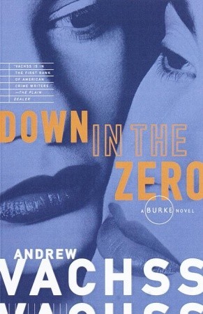 Down in the Zero (1995) by Andrew Vachss