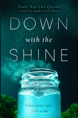 Down With the Shine by Kate Karyus Quinn