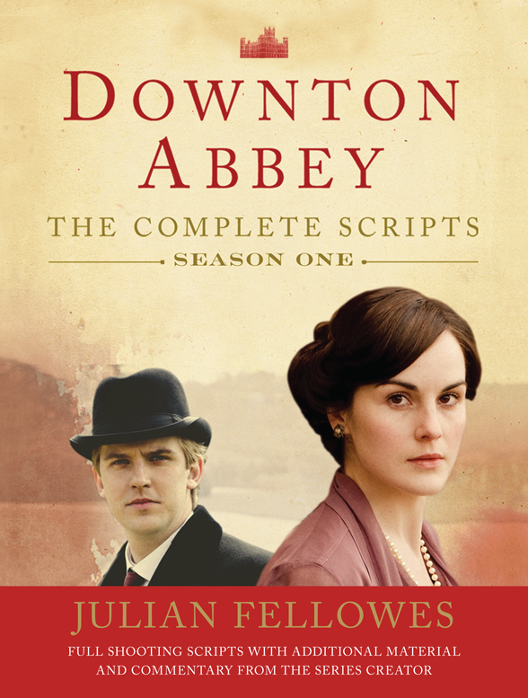 Downton Abbey Script Book Season 1 by Julian Fellowes