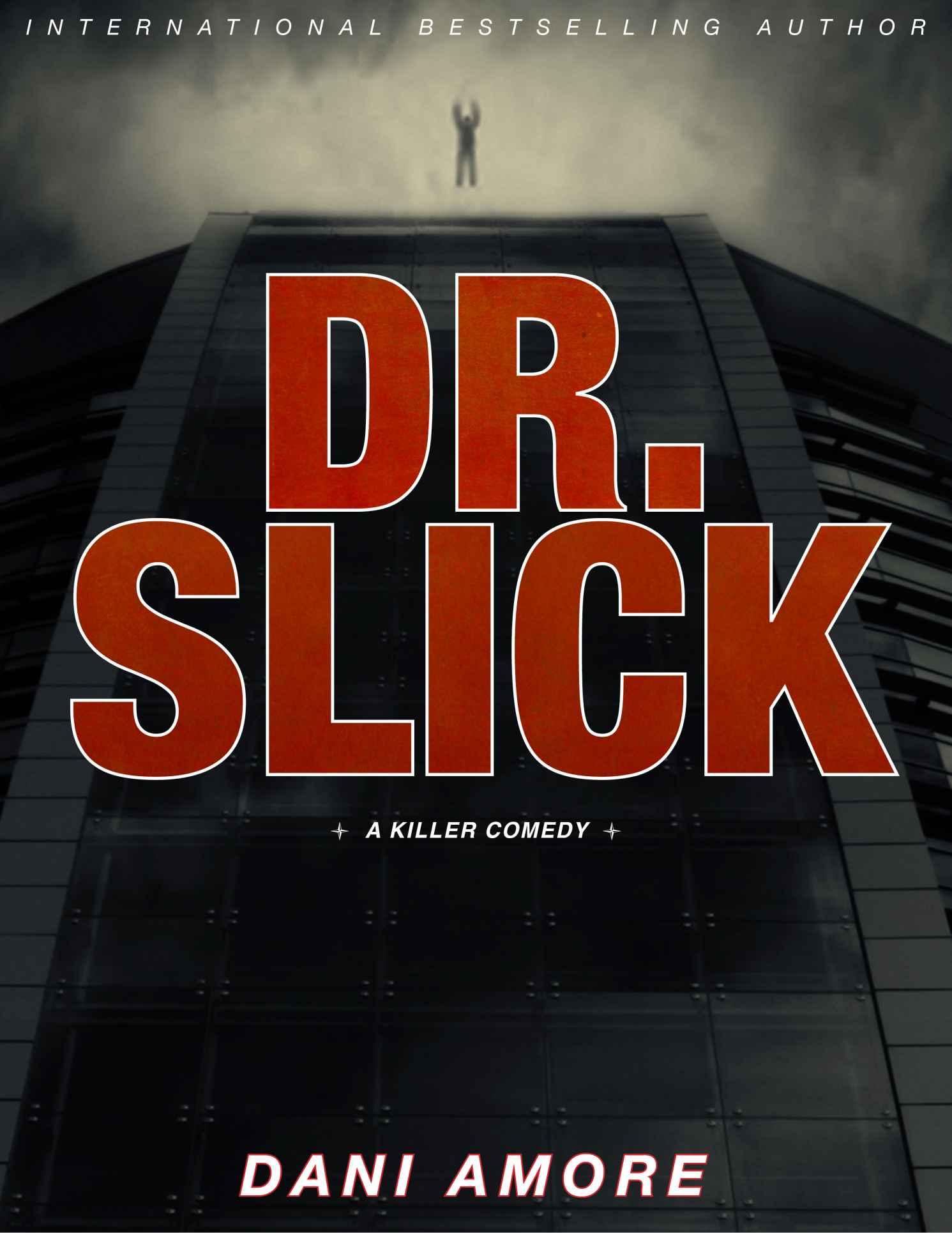 Dr. Slick: A Killer Comedy by Amore, Dani