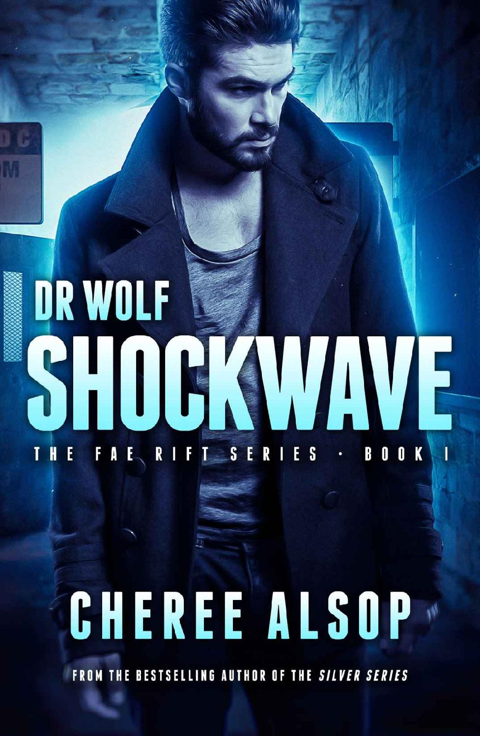 Dr. Wolf, the Fae Rift Series Book 1- Shockwave by Cheree Alsop