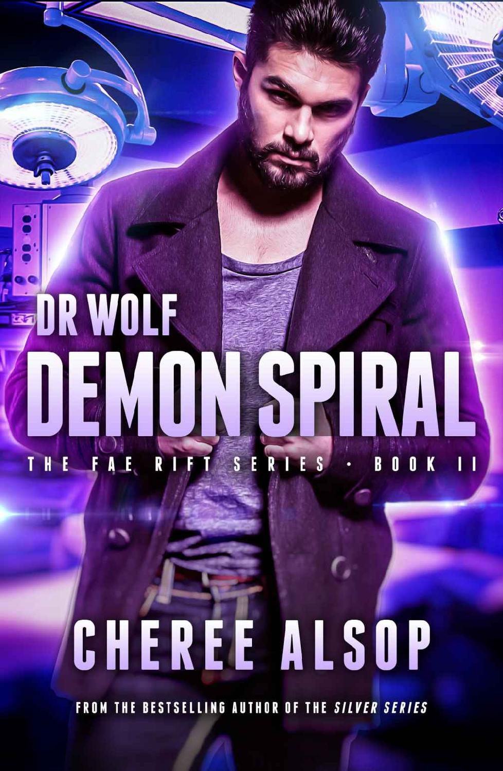 Dr. Wolf, the Fae Rift Series Book 2- Demon Spiral