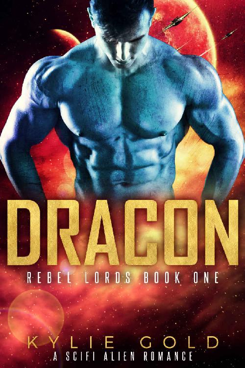 Dracon: A Scifi Alien Romance (Rebel Lords Book 1) by Kylie Gold