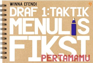 Draf 1: Taktik Menulis Fiksi Pertamamu (2012)