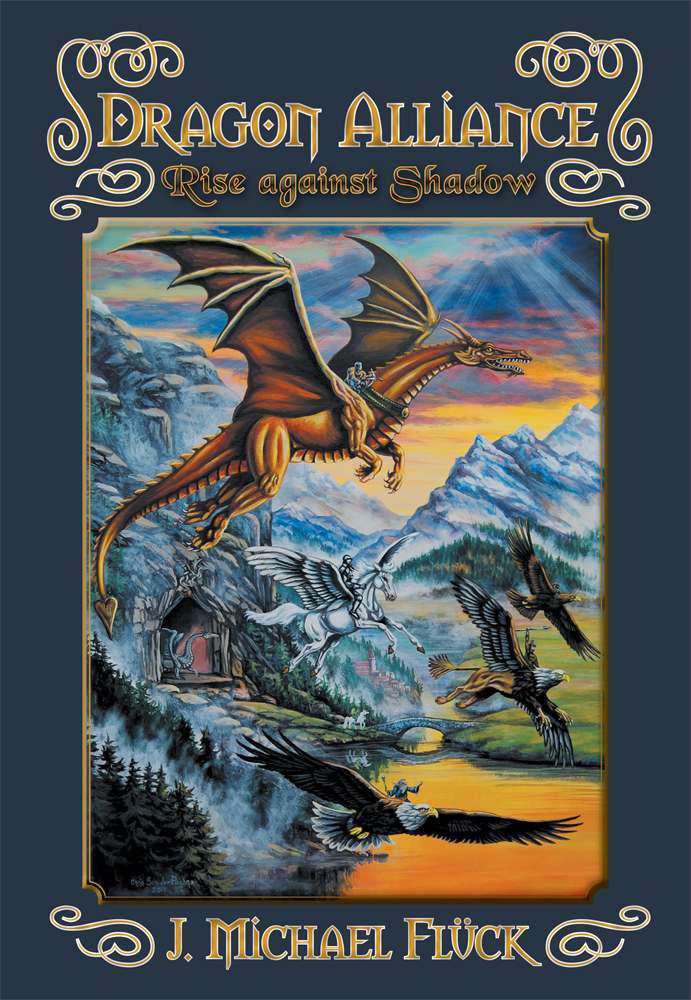 Dragon Alliance: Rise Against Shadow by J. Michael Fluck