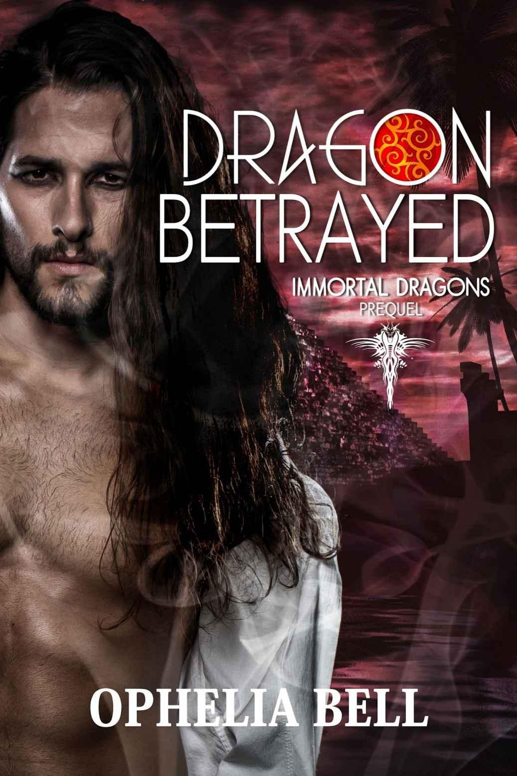 Dragon Betrayed (Immortal Dragons Book 0)