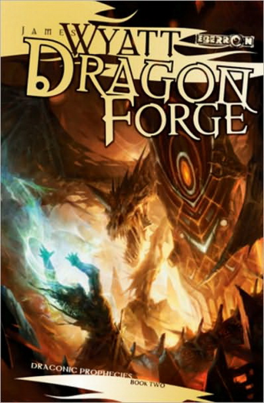 Dragon Forge: The Draconic Prophecies - Book Two (2009) by James Wyatt