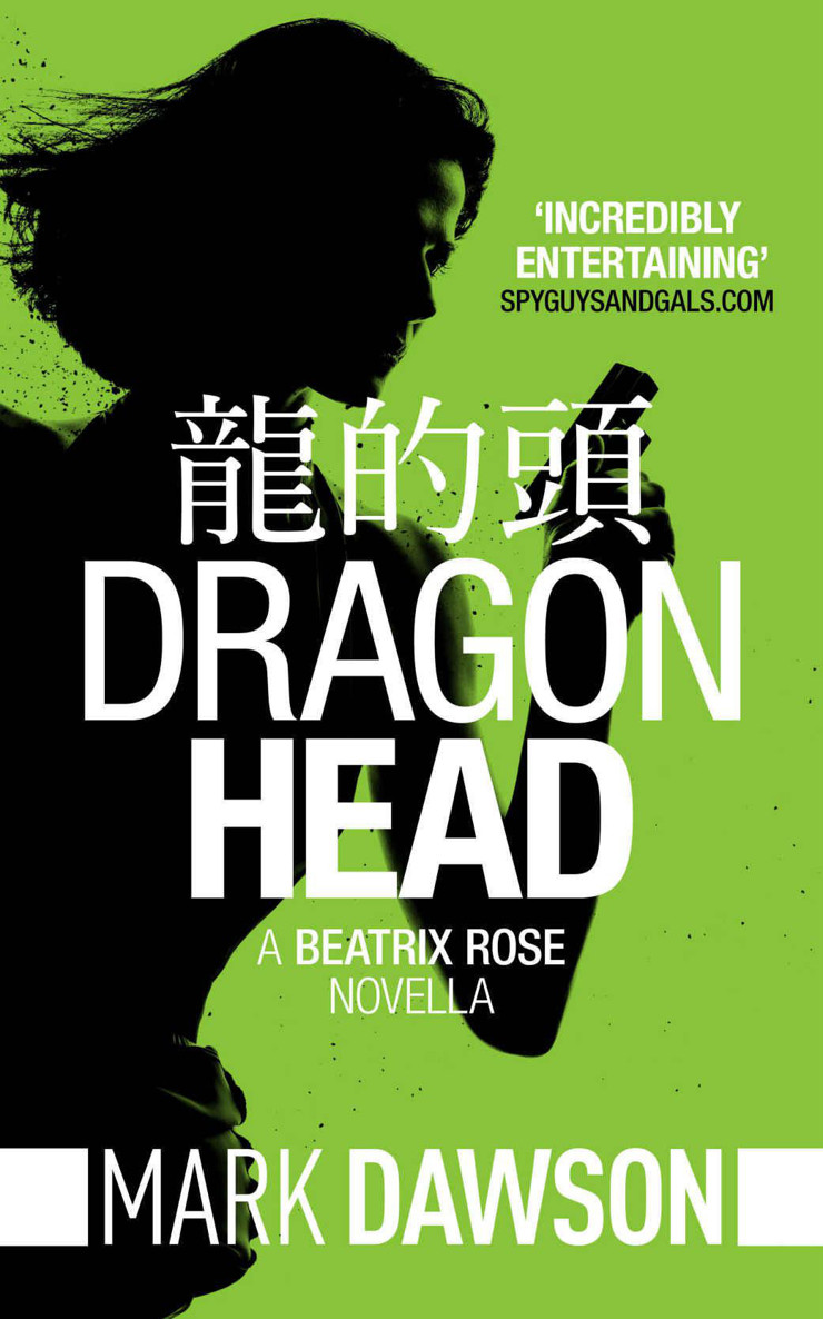 Dragon Head - A Beatrix Rose Thriller: Hong Kong Stories Volume 1 (Beatrix Rose's Hong Kong Stories Book 3) by Dawson, Mark