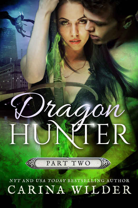 Dragon Hunter Book Two: A Dragon Shifter Serial (Dragon Hunter Chronicles 2)