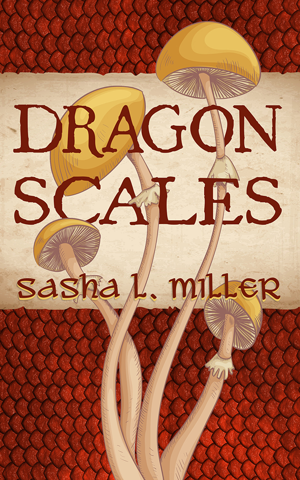 Dragon Scales (2015) by Sasha L. Miller