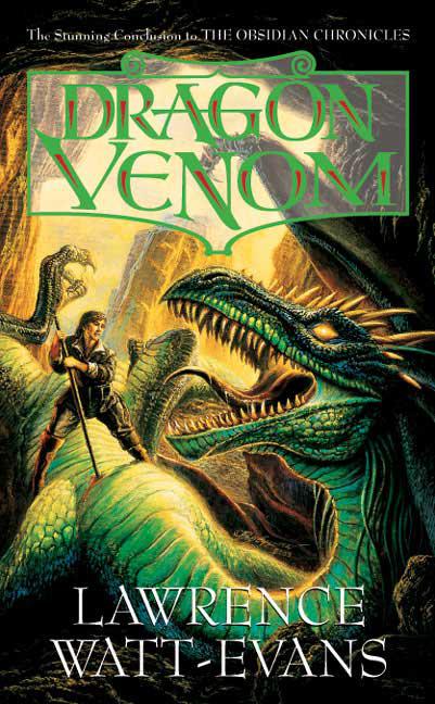 Dragon Venom (Obsidian Chronicles Book 3) by Lawrence Watt-Evans