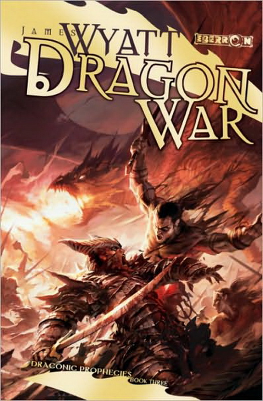 Dragon War: The Draconic Prophecies - Book Three (2009) by James Wyatt