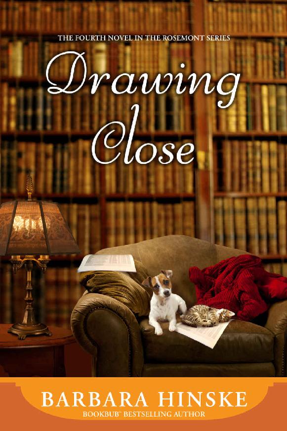 Drawing Close: The Fourth Novel in the Rosemont Series by Barbara Hinske