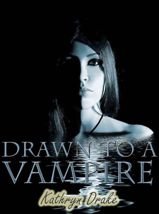 Drawn to a Vampire by Kathryn Drake