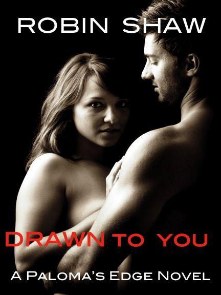 Drawn To You (Paloma's Edge)