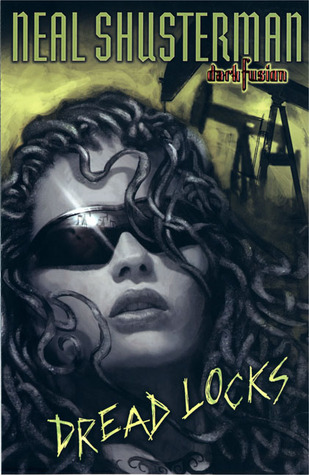 Dread Locks (2005) by Neal Shusterman