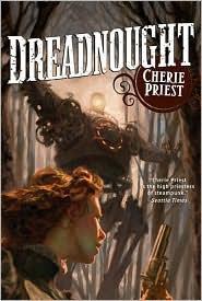 Dreadnought by Cherie Priest