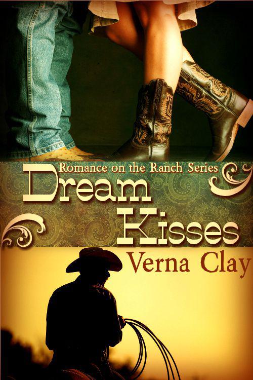 Dream Kisses (Romance on the Ranch Series #1) by Clay, Verna