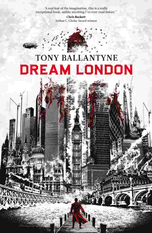 Dream London by Tony Ballantyne