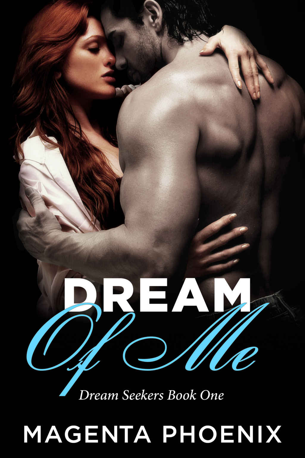 Dream of Me by Magenta Phoenix