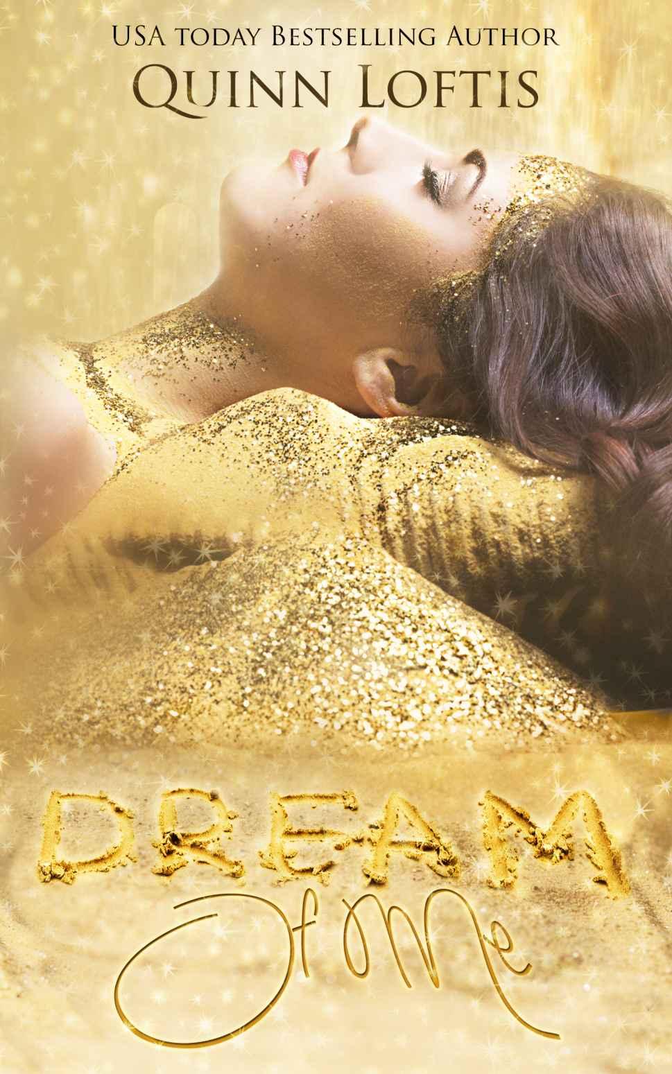 Dream of Me: Book 1 The Dream Makers Series by Quinn Loftis