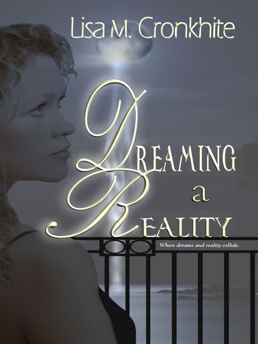 Dreaming a Reality by Lisa M. Cronkhite