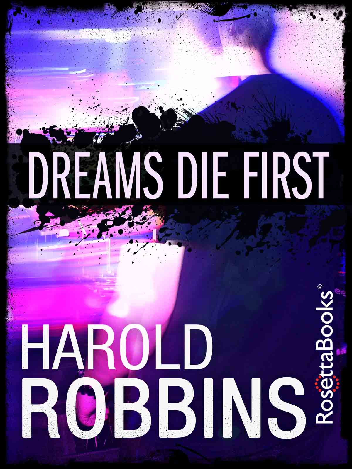 Dreams Die First (2014) by Harold Robbins