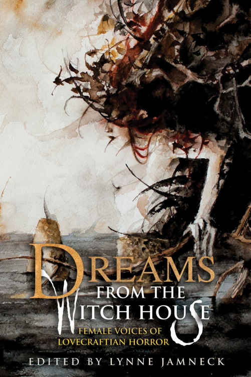 Dreams from the Witch House: Female Voices of Lovecraftian Horror by Joyce Carol Oates