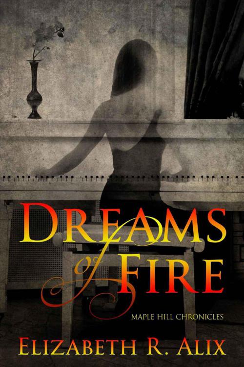 Dreams of Fire (Maple Hill Chronicles Book 1) by Alix, Elizabeth