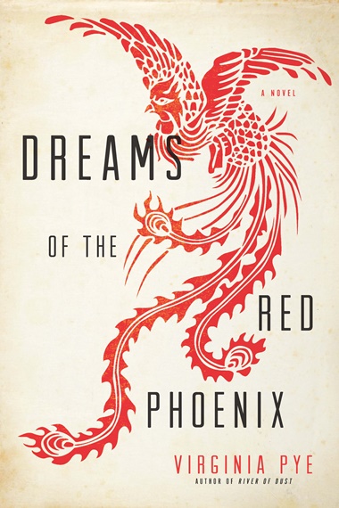 Dreams of the Red Phoenix (2015) by Virginia Pye