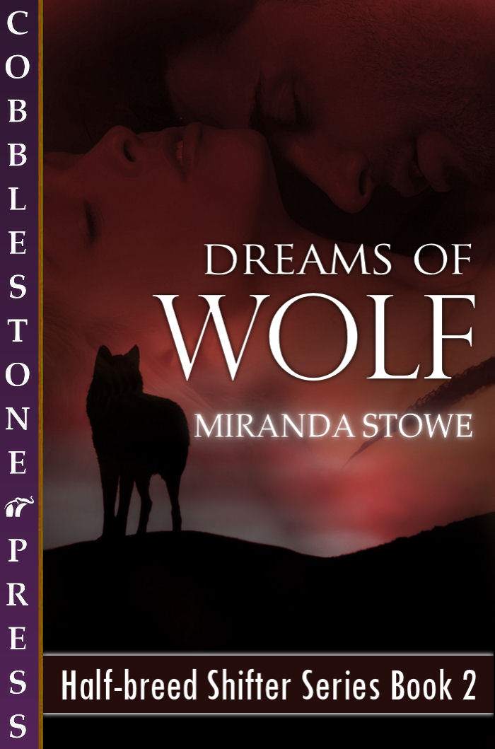 Dreams of Wolf [Half-breed Shifter Series Book 2] by Stowe, Miranda