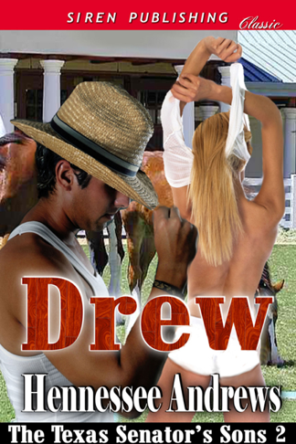 Drew [The Texas Senator's Sons 2] (Siren Publishing Classic) (2012) by Hennessee Andrews