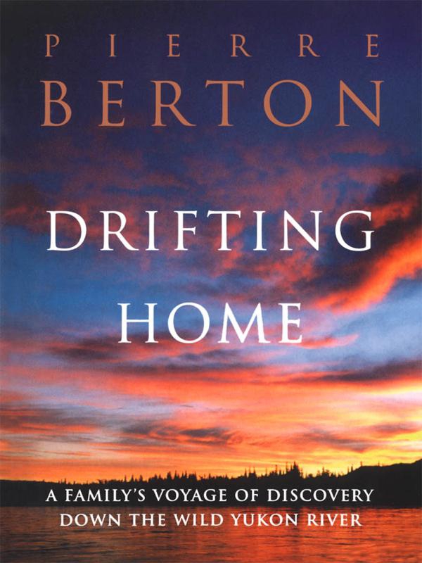 Drifting Home (2010) by Pierre Berton