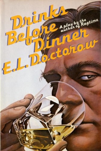 Drinks Before Dinner by E. L. Doctorow